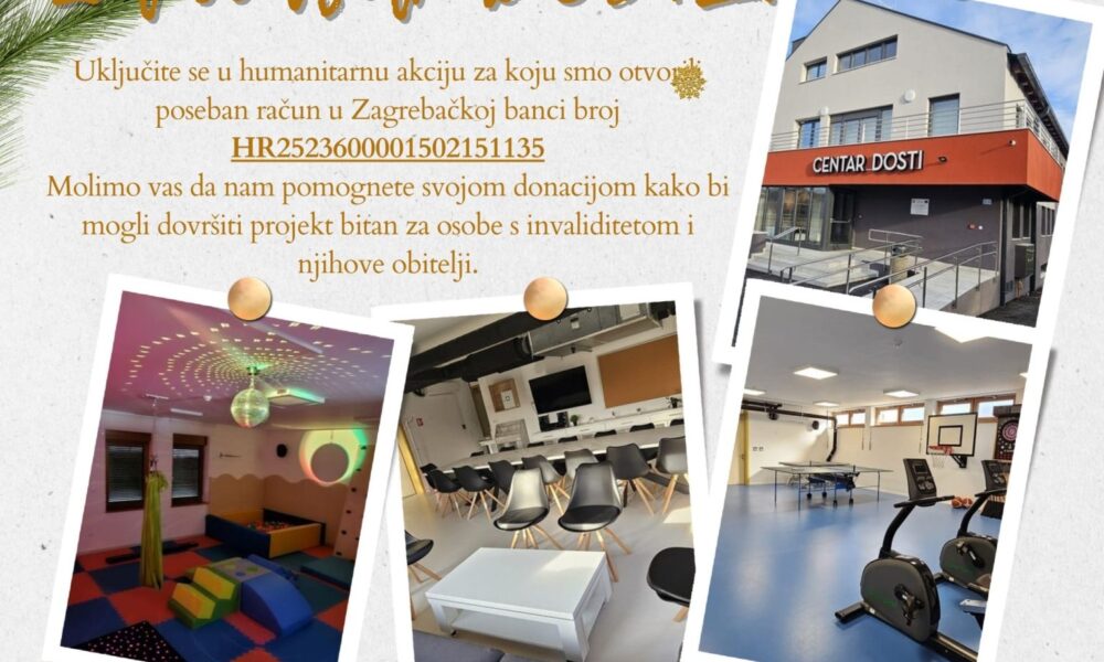 Fotografija prikazuje zgradu Centra DOSTI za osobe s invaliditetom. Radi se o plakatu s tri fotografije i tekstom na hrvatskom koji glasi 'Za Centar DOSTI', a sadrži i broj računa za uplatu.
