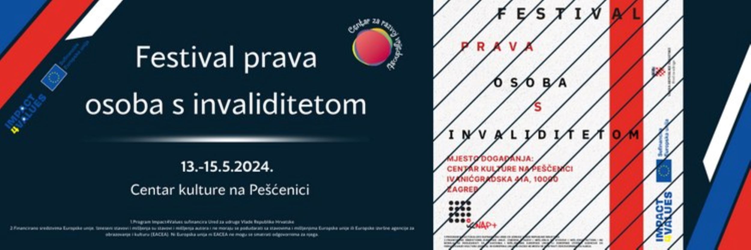 Na slici je plakat za događaj pod nazivom “Festival prava osoba s invaliditetom”. Festival će se održati od 13. do 15. svibnja 2024. godine u Centru kulture na Peščenici. Lijeva strana plakata ima tamnoplavu pozadinu s bijelim i crvenim tekstom koji prikazuje naslov i datum događaja. Uz naslov se nalazi šareni kružni logo s više boja, uključujući zelenu, crvenu, žutu i plavu. Na desnoj strani plakata je pozadina s uzorkom dijagonalnih linija i blokova boja, uključujući crvenu i bijelu. Informacije o naslovu i mjestu događaja ponovljene su i na ovoj strani, ali su vizualno drugačije raspoređene.