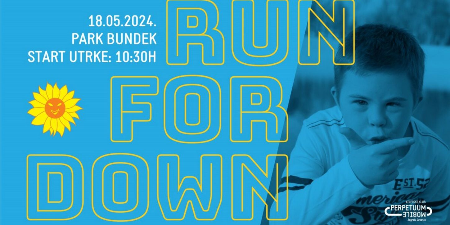 Ova slika prikazuje plakat za događaj pod nazivom “RUN FOR DOWN”. Plakat je plave pozadine sa žutim tekstom i obrubima. Na lijevoj strani teksta nalazi se osmijeh sunčevog cvijeta, a na desnoj strani nalazi se fotografija osobe.