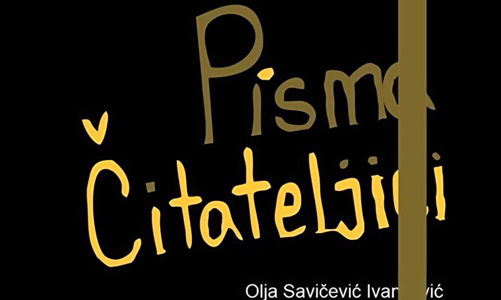 Na slici je naslovnica knjige "Pisma čitateljici" autorice Olje Savičević Ivančević. Pozadina je crna, a naslov je napisan velikim, žutim rukopisnim fontom. Ime autorice je napisano bijelim slovima u donjem desnom kutu. Dizajn naslovnice je jednostavan i uočljiv, s fokusom na naslov knjige.