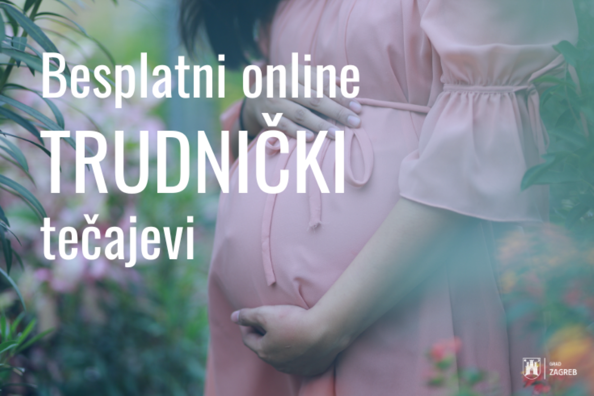 Fotografija prikazuje trudnicu odjevenu u ružičastu haljinu koja nježno drži ruke na svom trbuhu — izražavajući bliskost i radost iščekivanja. Okružena je zelenilom, što dodatno stvara smirenu i toplu atmosferu. U gornjem dijelu slike istaknut je tekst: "Besplatni online TRUDNIČKI tečajevi", koji najavljuje edukaciju dostupnu budućim majkama. U donjem desnom kutu nalazi se logo grada Zagreba, što sugerira da su tečajevi organizirani uz potporu lokalne zajednice.