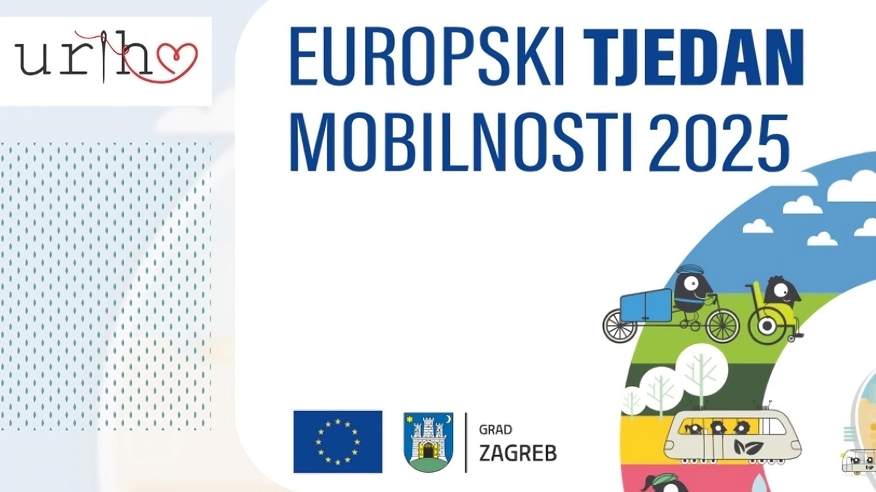 Plakat za Europski tjedan mobilnosti 2025. s logotipom URIHO-a, EU zastavom i grbom Grada Zagreba, uz ilustracije osoba na biciklu, u invalidskim kolicima, u tramvaju i automobilu.