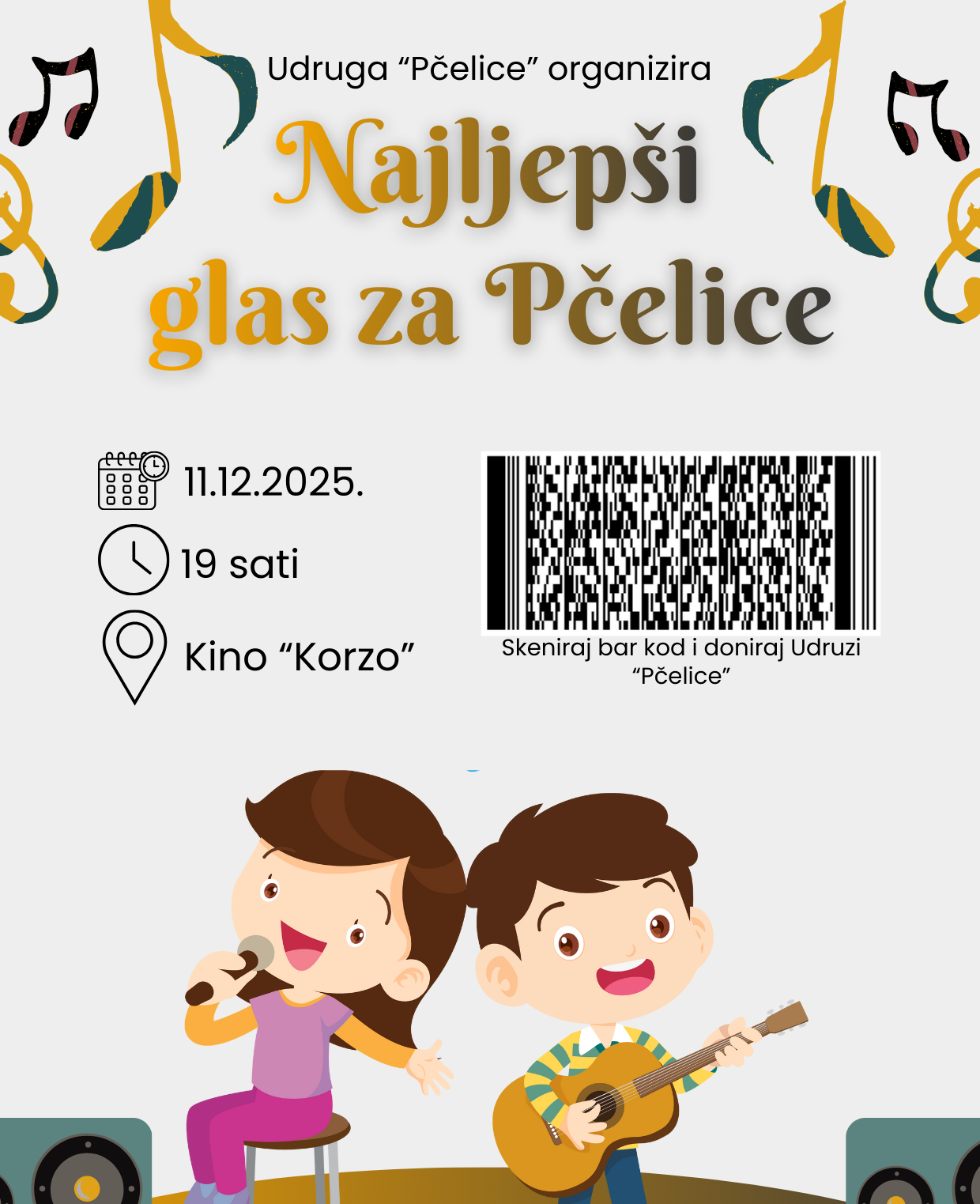 Fotografija je promotivni plakat za događaj koji organizira udruga "Pčelice". Na plakatu se ističe naziv događaja: "Najljepši glas za Pčelice", koji će se održati 11. prosinca 2025. u 19 sati u Kinu "Korzo". Vizualno, plakat je razigran i šaren: Prikazuje dvoje djece – jedno dijete pjeva u mikrofon, a drugo svira gitaru. Oko njih lebde šarene glazbene note, što dodatno naglašava glazbenu i veselu atmosferu događaja. Humanitarni aspekt: U donjem dijelu nalazi se bar kod uz poruku: "Skeniraj bar kod i doniraj Udruzi 'Pčelice'", čime se potiče publika na donacije za udrugu koja brine o djeci. Plakat kombinira glazbu, dječju radost i dobrotvornu svrhu, pozivajući zajednicu da se uključi u večer punu talenta i podrške.