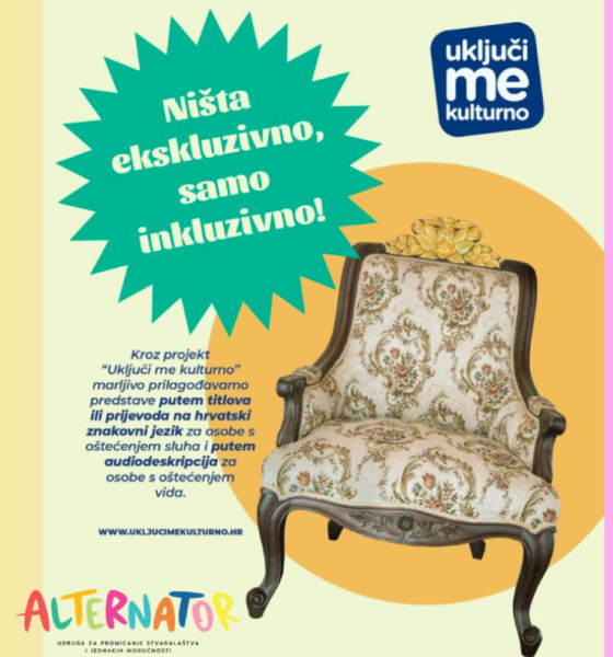 Na fotografiji je promotivni vizual projekta „Uključi me kulturno“. U središtu se nalazi starinska, elegantna fotelja s cvjetnim uzorkom i drvenim nogama, postavljena na toplu, pastelnu pozadinu s velikim žutim krugom iza nje koji dodatno ističe njen položaj. S lijeve strane nalazi se velika zelena zvjezdasta grafika s istaknutim natpisom: „Ništa ekskluzivno, samo inkluzivno!“, čime se naglašava glavna poruka kampanje. Ispod toga nalazi se kraći tekst koji objašnjava kako projekt prilagođava kazališne predstave osobama s oštećenjem sluha putem titlova i prijevoda na hrvatski znakovni jezik te osobama s oštećenjem vida putem audiodeskripcije. U gornjem desnom kutu nalazi se logo projekta „uključi me kulturno“, dok se pri dnu ističe šareni natpis „Alternator“, uz puni naziv udruge. Na dnu je također vidljiva web adresa projekta. Cijeli vizual koristi nježne, pastelne boje i jednostavan, ali upečatljiv dizajn koji kombinira toplinu i pristupačnost, naglašavajući ideju inkluzije u kulturi.