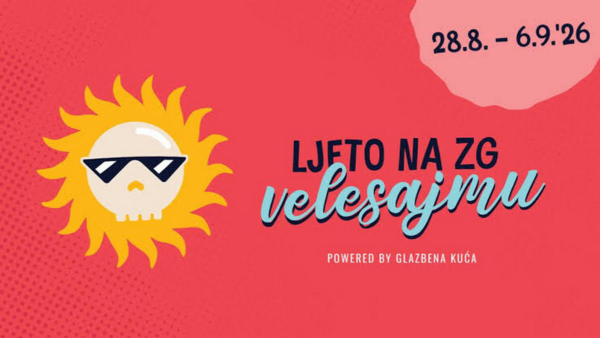 Promotivni vizual za manifestaciju Ljeto na ZG Velesajmu prikazuje stilizirano sunce sa sunčanim naočalama na crvenoj pozadini. Istaknuti su naziv događanja, datum održavanja od 28. kolovoza do 6. rujna 2026. te oznaka organizatora 'Powered by Glazbena kuća'.