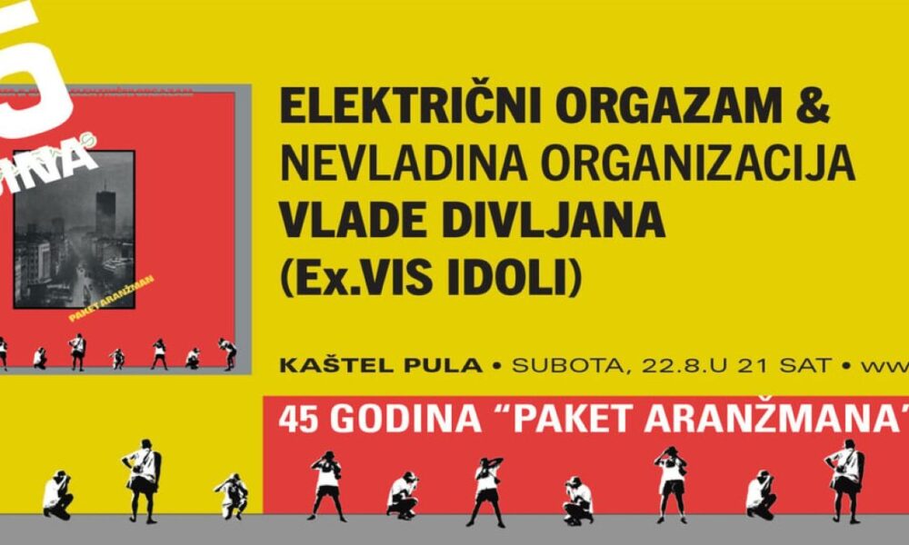 Plakat za koncert povodom 45 godina albuma ‘Paket aranžman’, s nastupima Električnog orgazma i Vlade Divljana.