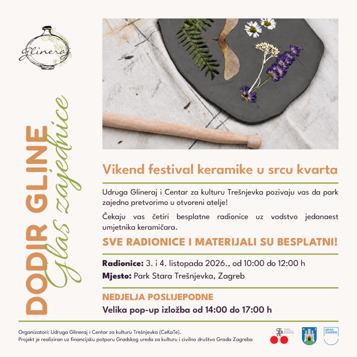 Na fotografiji je promotivni plakat za vikend keramičkih radionica „Dodir gline – glas zajednice” u Parku Stara Trešnjevka u Zagrebu. U gornjem dijelu nalazi se fotografija keramičke ploče od tamne gline ukrašene otiscima i motivima biljaka, cvijeća i grančica. Uz nju je drveni alat za oblikovanje gline, čime se naglašava tema keramike i rada rukama. Lijevom stranom plakata proteže se naziv programa „Dodir gline”, uz logotip Udruge Glineraj. Središnji dio donosi naslov „Vikend festivala keramike u srcu kvarta” te poziv građanima da park pretvore u otvoreni atelje. Na plakatu su istaknute informacije o četiri besplatne radionice, koje se održavaju 3. i 4. listopada 2026. od 10 do 12 sati. Kao mjesto održavanja naveden je Park Stara Trešnjevka u Zagrebu. Posebno je najavljena i velika pop-up izložba u nedjelju poslijepodne, od 14 do 17 sati. Vizualno, plakat kombinira fotografiju prirodnih motiva, zemljane i zelene tonove te tipografiju koja daje dojam ručnog, kreativnog i umjetničkog rada. Pri dnu su navedeni organizatori i financijska potpora Grada Zagreba, uz pripadajuće logotipe.